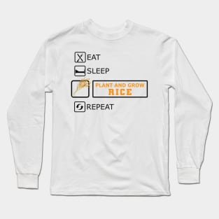 Rice Farmer - Plant and grow rice eat sleep repeat Long Sleeve T-Shirt